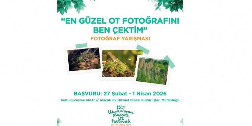 Çeşme Belediyesi’nden Alaçatı Ot Festivali’ne Özel Fotoğraf Yarışması  