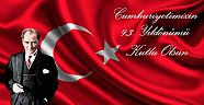 CUMHURİYETİMİZİN 93. YILDÖNÜMÜNÜN ONUR VE GURURUNU YAŞIYORUZ 
