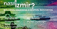 “Nasıl Bir İzmir” panel serisinde bölgesel kalkınma ve kentsel inovasyon konuşulacak